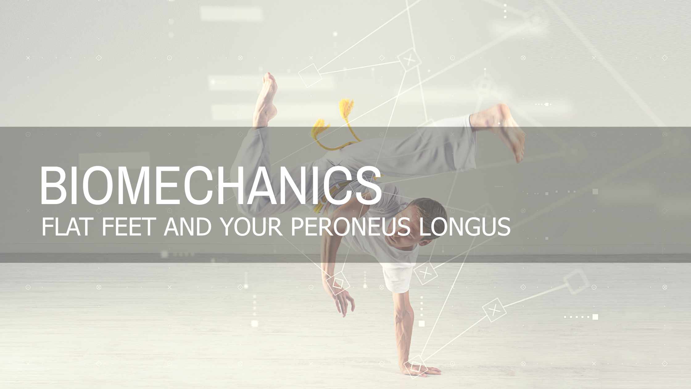 Designed to Move | Flat Feet and Your Peroneus Longus