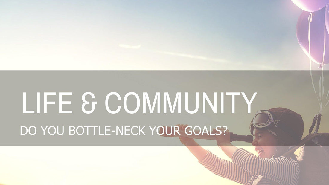 Do You Bottle-Neck Your Goals? - Fluid Health and Fitness