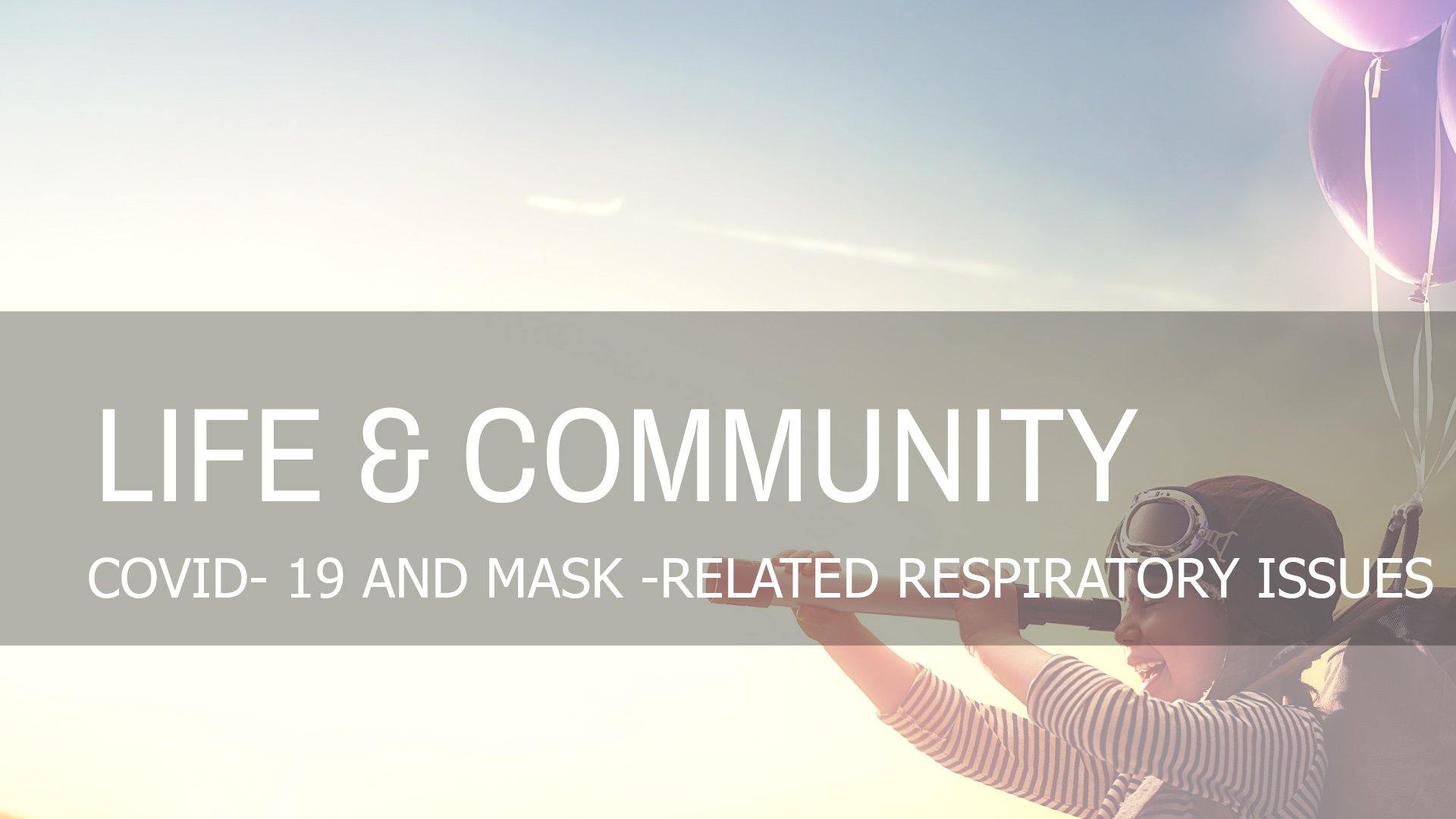 COVID-19 and Mask-Related Respiratory Issues