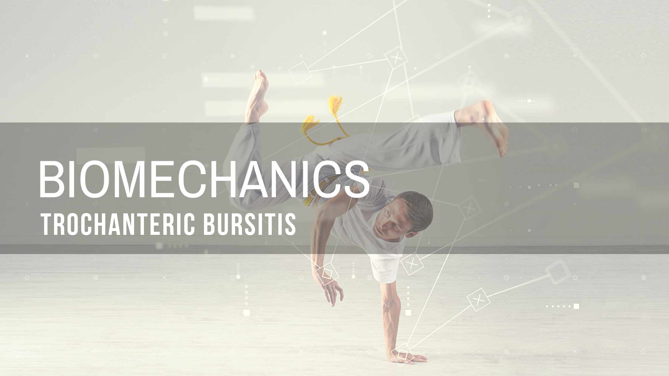 Biomechanics Monthly | Trochanteric Bursitis